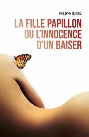 Philippe Duriez – La Fille Papillon ou l'innocence d'un baiser
